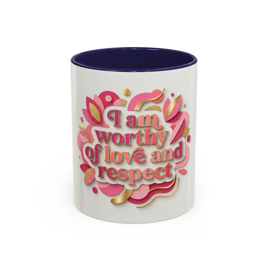 I Am Worthy of Love and Respect Accent Coffee Mug – 11oz Limited Edition Inspirational Ceramic Mug