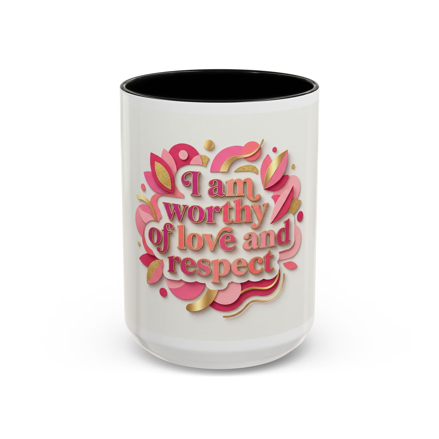 I Am Worthy of Love and Respect Accent Coffee Mug – 11oz Limited Edition Inspirational Ceramic Mug