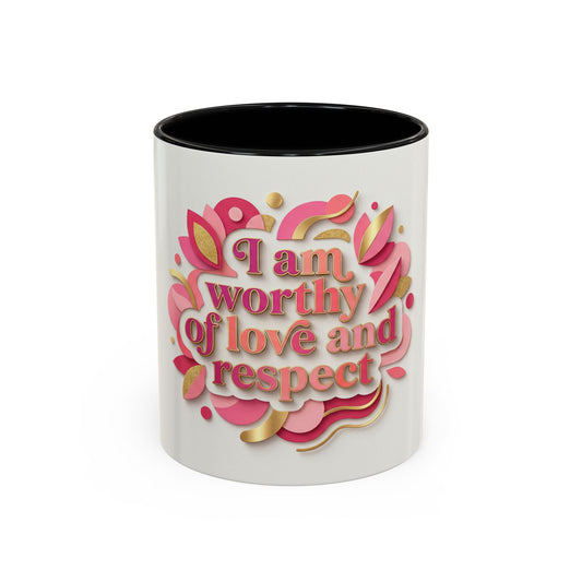 I Am Worthy of Love and Respect Accent Coffee Mug – 11oz Limited Edition Inspirational Ceramic Mug