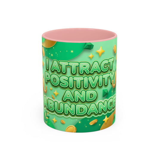 Positive Mindset Coffee Mug – I Attract Positivity and Abundance Accent Ceramic Mug