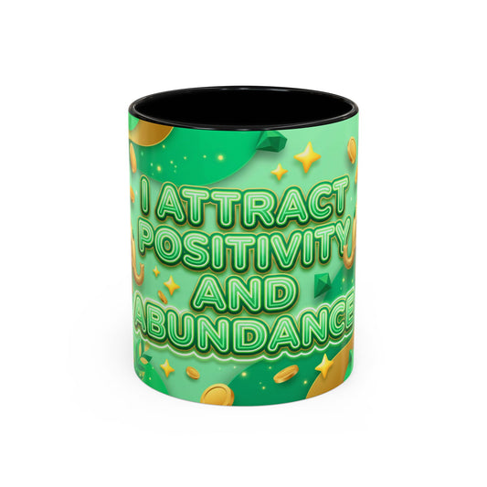Positive Mindset Coffee Mug – I Attract Positivity and Abundance Accent Ceramic Mug